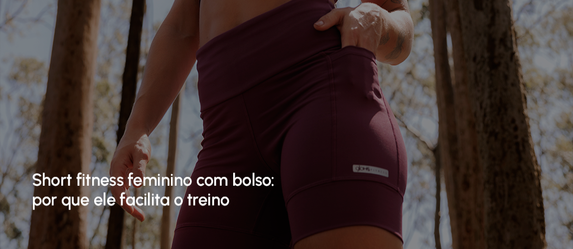 Short fitness feminino com bolso: por que ele facilita o treino