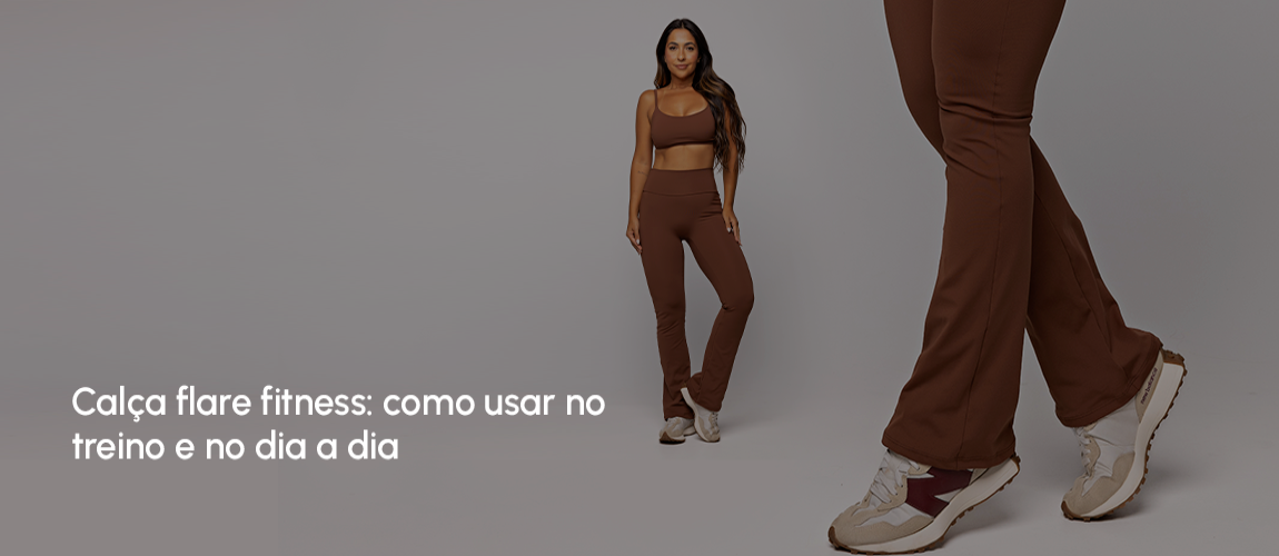 Calça flare fitness: como usar no treino e no dia a dia