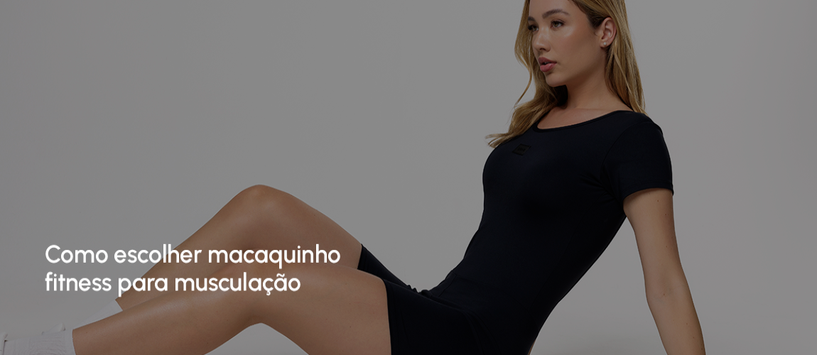 Como escolher macaquinho fitness para musculação