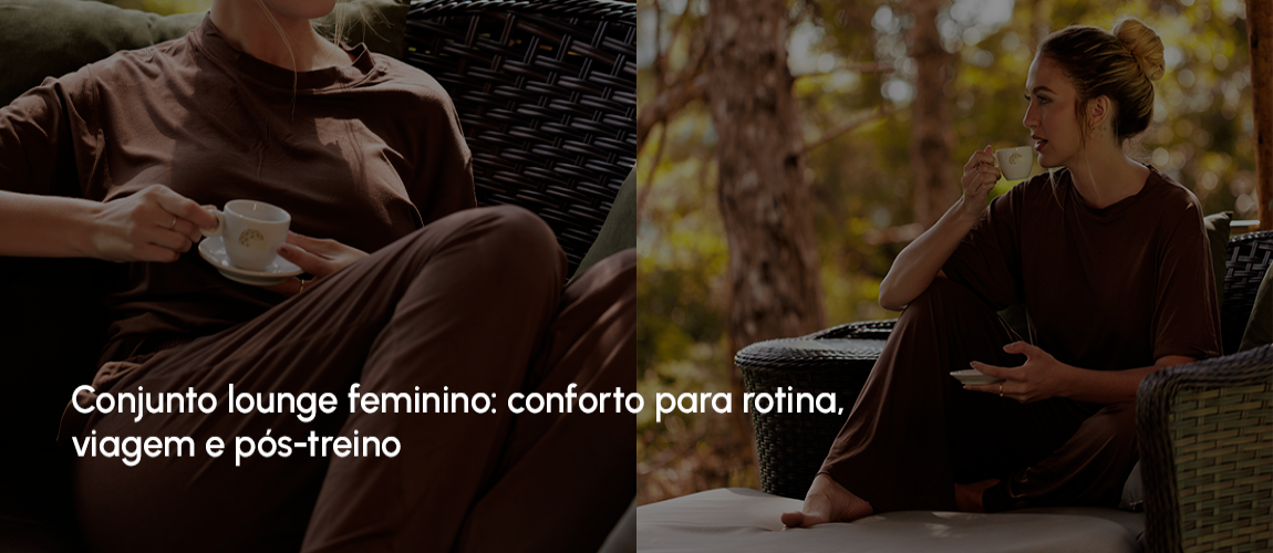 Conjunto lounge feminino: conforto para rotina, viagem e pós-treino