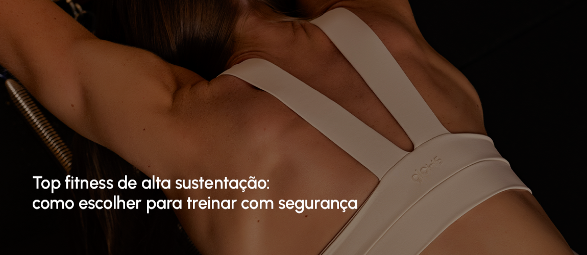 Top fitness de alta sustentação: como escolher para treinar com segurança